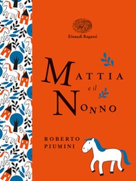 Mattia e il nonno. Ediz. a colori. Ediz. deluxe - Librerie.coop