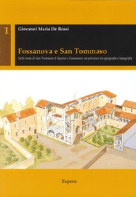 Fossanova e San Tommaso. Sulle orme di San Tommaso d'Aquino a Fossanova. Un percorso tra agiografia e topografia - Librerie.coop