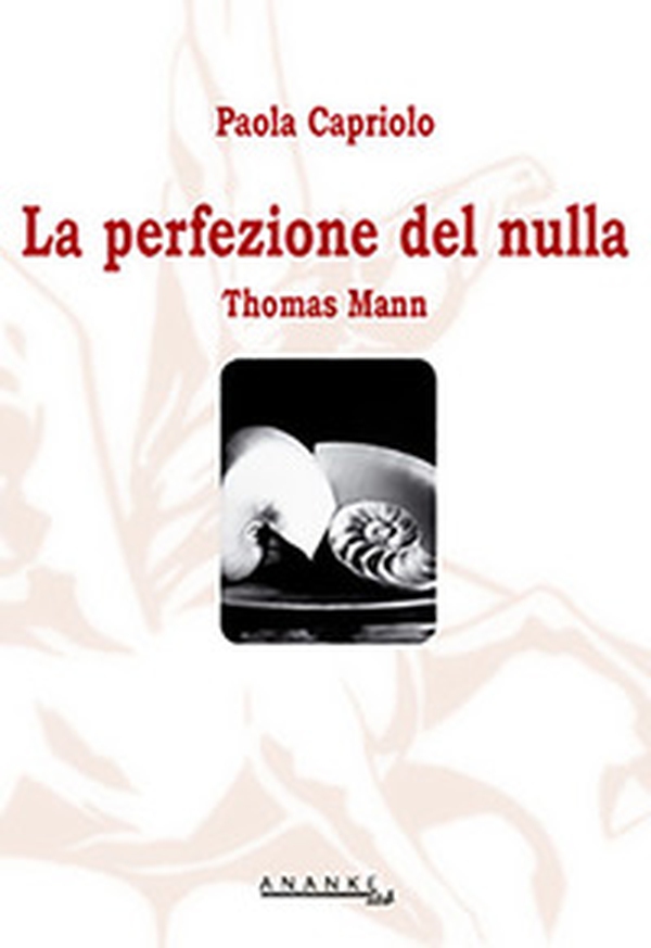 Thomas Mann. La perfezione del nulla - Librerie.coop Thomas Mann. La perfezione del nulla - Librerie.coop