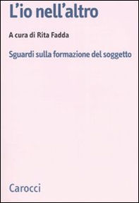 L'io nell'altro. Sguardi sulla formazione del soggetto - Librerie.coop