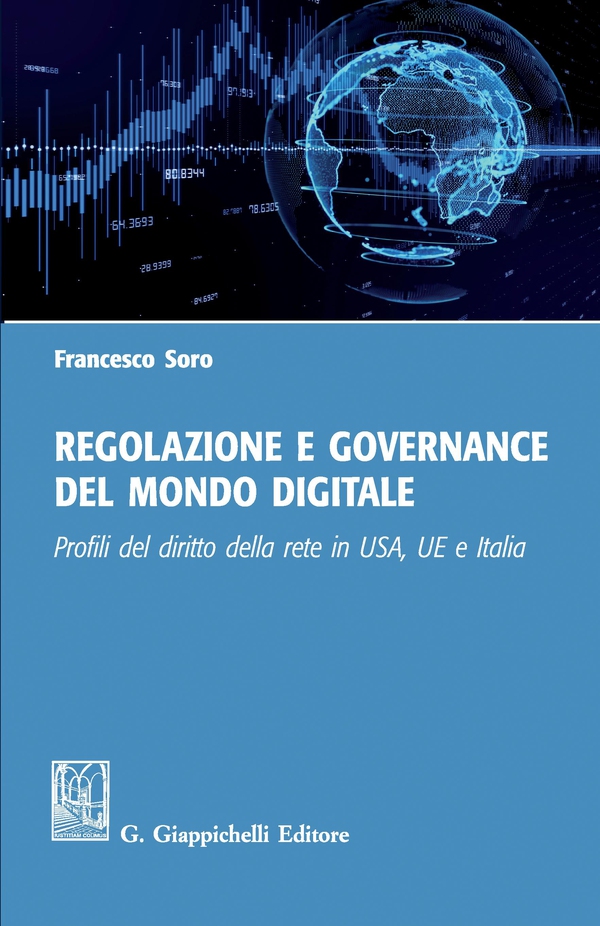 Regolazione e governance del mondo digitale - Librerie.coop Regolazione e governance del mondo digitale - Librerie.coop