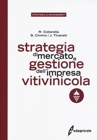 Strategia di mercato e gestione dell'impresa vitivinicola - Librerie.coop Strategia di mercato e gestione dell'impresa vitivinicola - Librerie.coop