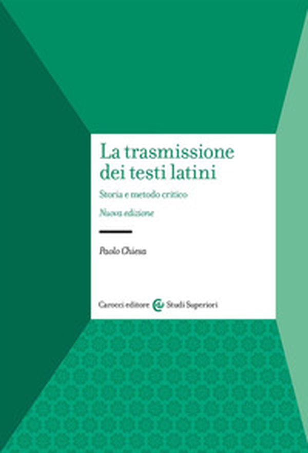 La trasmissione dei testi latini. Storia e metodo critico - Librerie.coop La trasmissione dei testi latini. Storia e metodo critico - Librerie.coop
