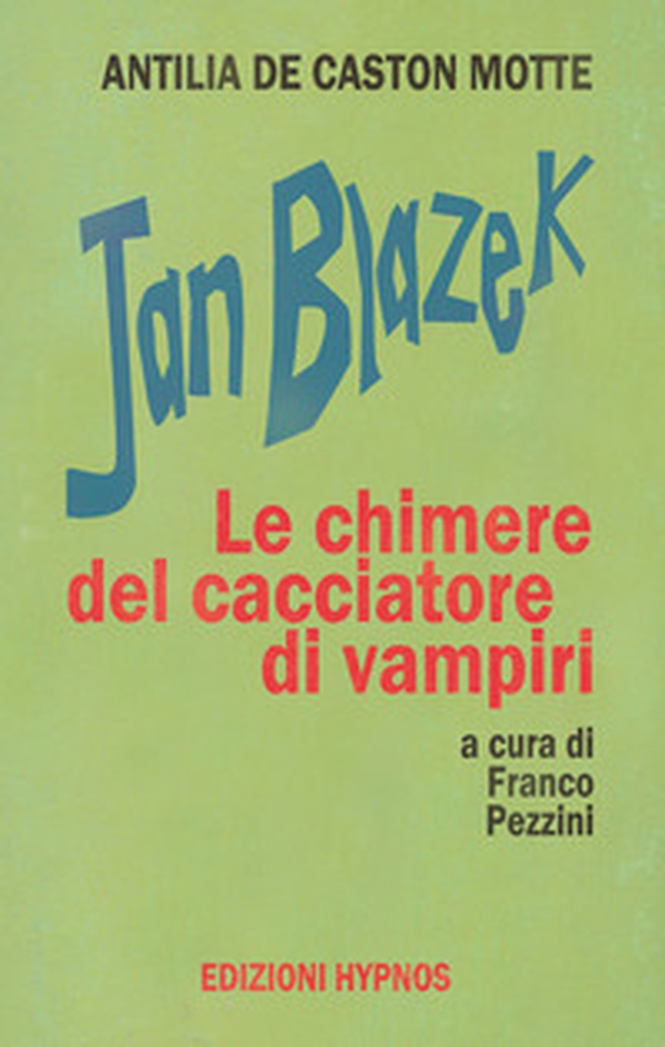 Jan Blazek. Le chimere del cacciatore di vampiri - Librerie.coop