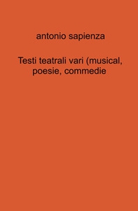 Testi teatrali vari (musical, poesie, commedie) - Librerie.coop