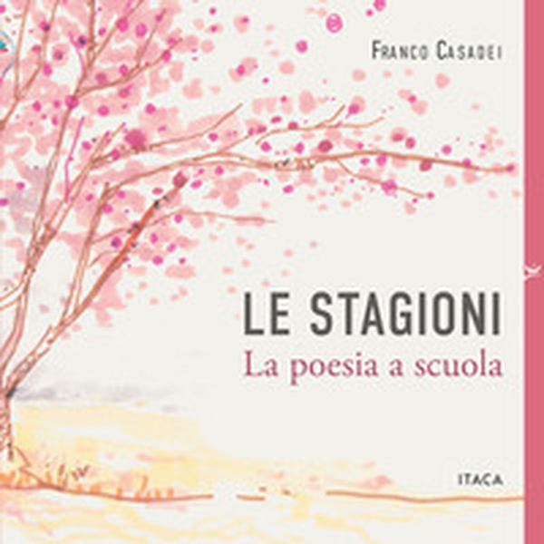Le stagioni. La poesia a scuola - Librerie.coop
