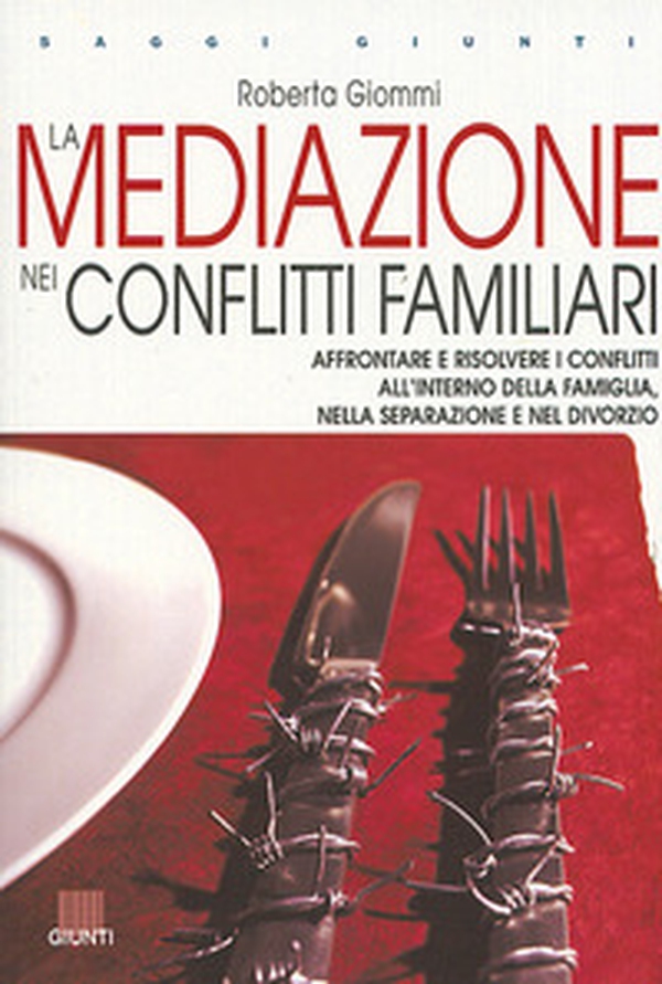 La mediazione nei conflitti familiari - Librerie.coop La mediazione nei conflitti familiari - Librerie.coop