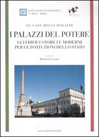 I Palazzi del potere. Gli edifici storici e moderni per le istituzioni dello Stato. Le case degli italiani - Librerie.coop I Palazzi del potere. Gli edifici storici e moderni per le istituzioni dello Stato. Le case degli italiani - Librerie.coop