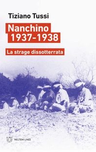 Nanchino 1937-1938. La strage dissotterrata - Librerie.coop