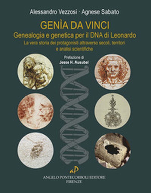 Genìa da Vinci. Genealogia e genetica per il DNA di Leonardo. La vera storia dei protagonisti attraverso secoli, territori e analisi scientifiche - Librerie.coop Genìa da Vinci. Genealogia e genetica per il DNA di Leonardo. La vera storia dei protagonisti attraverso secoli, territori e analisi scientifiche - Librerie.coop