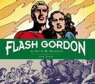 La città di ghiaccio. Flash Gordon. Tavole giornaliere (1951-1953) - Librerie.coop