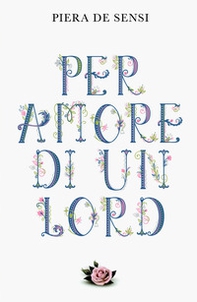 Per amore di un Lord - Librerie.coop