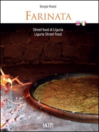 Farinata. Street food di Liguria. Ediz. italiana e inglese - Librerie.coop