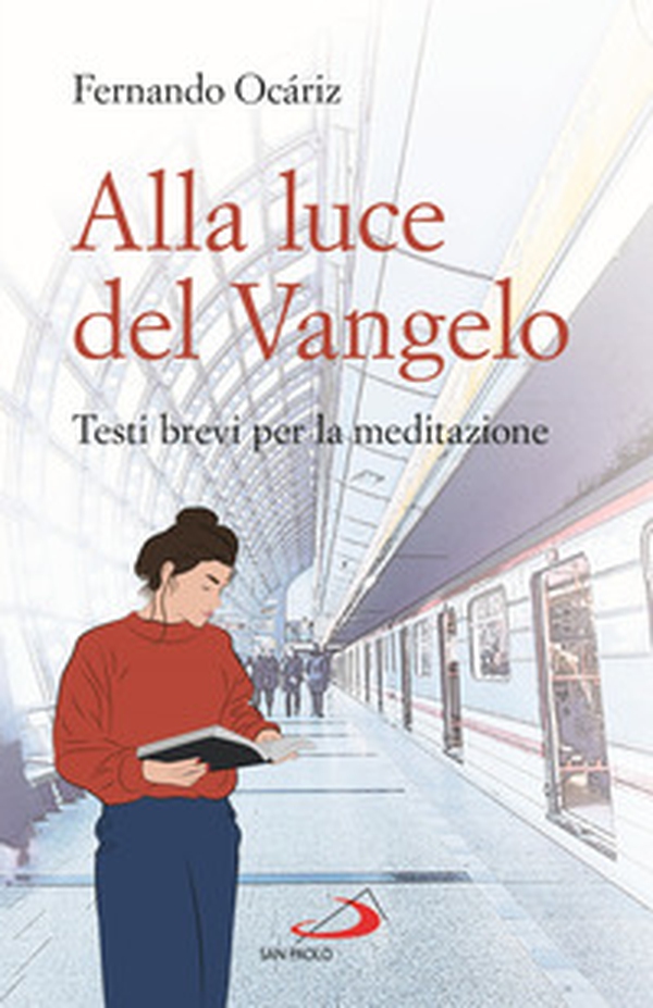 Alla luce del Vangelo. Testi brevi per la meditazione - Librerie.coop Alla luce del Vangelo. Testi brevi per la meditazione - Librerie.coop