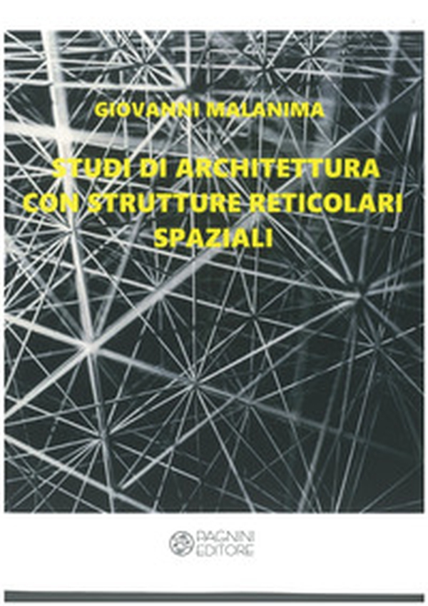 Studi di architettura con strutture reticolari spaziali - Librerie.coop Studi di architettura con strutture reticolari spaziali - Librerie.coop