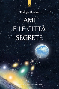 Ami e le città segrete - Librerie.coop Ami e le città segrete - Librerie.coop