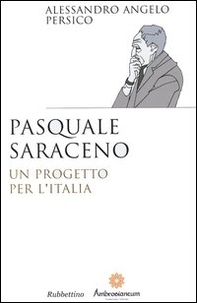 Pasquale Saraceno. Un progetto per l'Italia - Librerie.coop