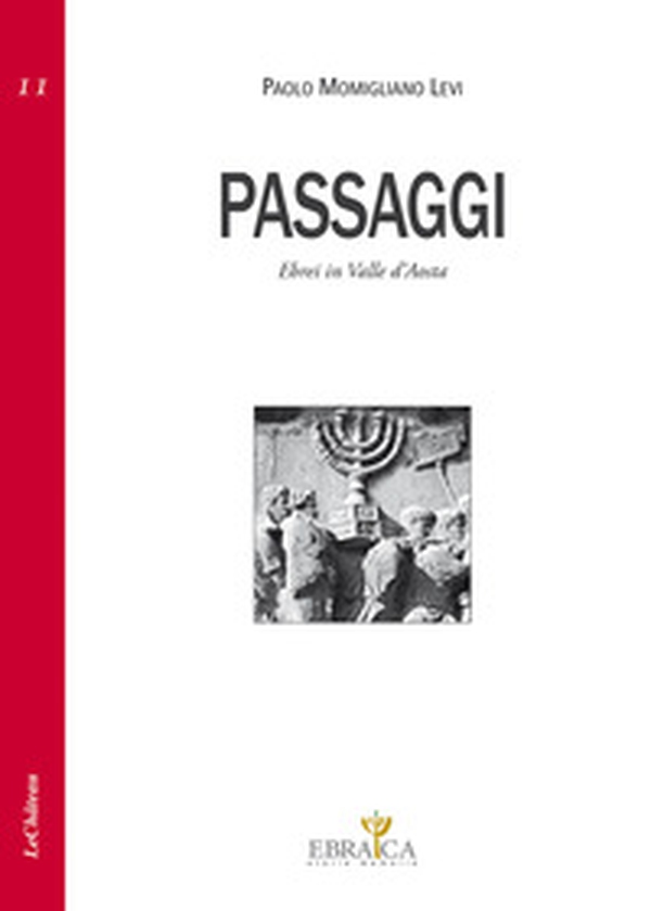 Passaggi. Ebrei in Valle d'Aosta - Librerie.coop Passaggi. Ebrei in Valle d'Aosta - Librerie.coop