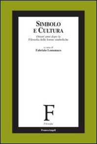 Simbolo e cultura. Ottant'anni dopo la filosofia delle forme simboliche - Librerie.coop