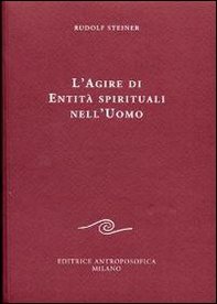 Agire di entità spirituali nell'essere umano - Librerie.coop Agire di entità spirituali nell'essere umano - Librerie.coop