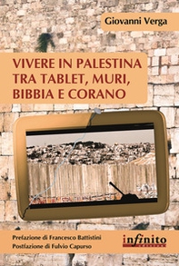 Vivere in Palestina tra tablet, muri Bibbia e Corano - Librerie.coop Vivere in Palestina tra tablet, muri Bibbia e Corano - Librerie.coop
