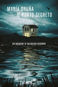 Il porto segreto. Un'indagine di Valentina Redondo - Librerie.coop