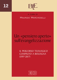 Un «pensiero aperto» sull'evangelizzazione. Il percorso teologico compiuto a Bologna (1997-2017) - Librerie.coop