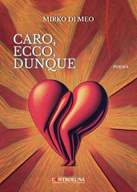 Caro, ecco, dunque - Librerie.coop