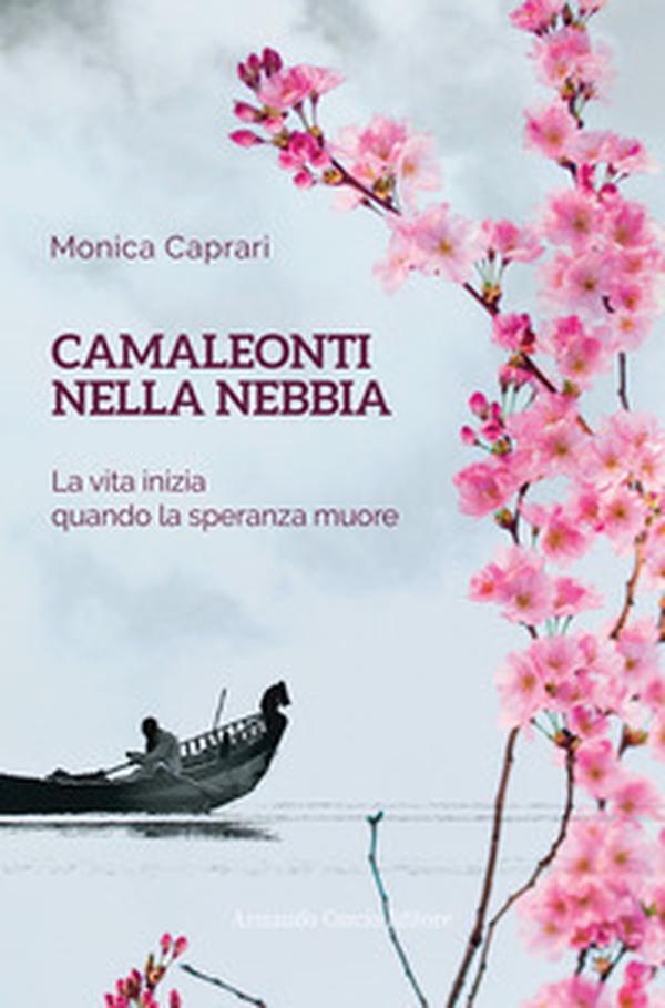 Camaleonti nella nebbia. La vita inizia quando la speranza muore - Librerie.coop Camaleonti nella nebbia. La vita inizia quando la speranza muore - Librerie.coop