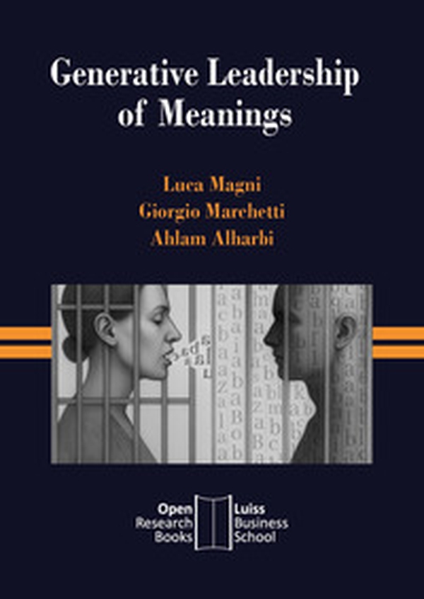 Generative leadership of meanings. The leveraging of learnable theory to shape meanings, drive change and burst innovation - Librerie.coop