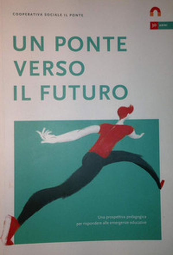 Un ponte verso il futuro. Una prospettiva pedagogica per rispondere alle emergenze educative - Librerie.coop Un ponte verso il futuro. Una prospettiva pedagogica per rispondere alle emergenze educative - Librerie.coop