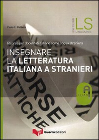 Insegnare la letteratura italiana a stranieri. Risorse per docenti di italiano come lingua straniera - Librerie.coop Insegnare la letteratura italiana a stranieri. Risorse per docenti di italiano come lingua straniera - Librerie.coop