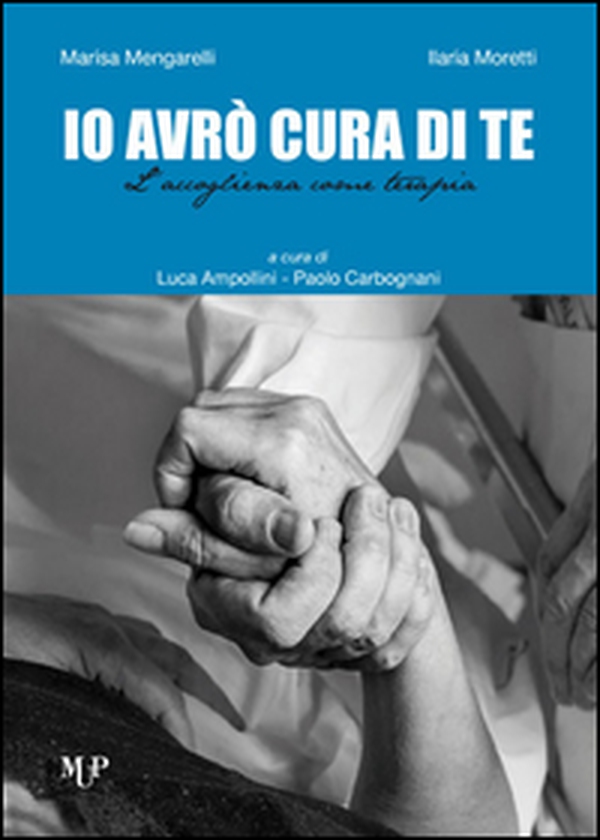 Io avrò cura di te. L'accoglienza come terapia - Librerie.coop