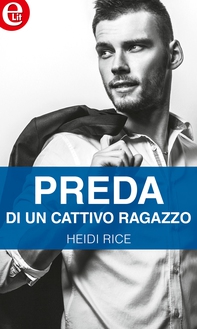 Preda di un cattivo ragazzo (eLit) - Librerie.coop Preda di un cattivo ragazzo (eLit) - Librerie.coop