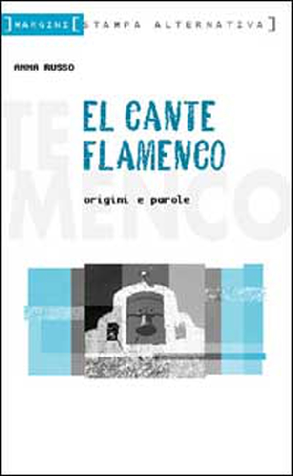El cante flamenco. Origini e parole - Librerie.coop El cante flamenco. Origini e parole - Librerie.coop