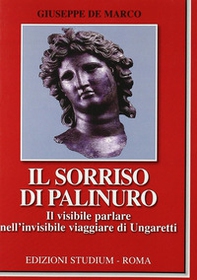Il sorriso di Palinuro. Il visibile parlare nell'invisibile viaggiare di Ungaretti - Librerie.coop Il sorriso di Palinuro. Il visibile parlare nell'invisibile viaggiare di Ungaretti - Librerie.coop