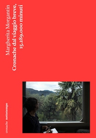 Cronache dal viaggio breve. 15.289.000 minuti - Librerie.coop