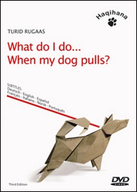 What do I do... When my dog pulls? DVD - Librerie.coop