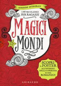 Magici mondi. I più bei classici per ragazzi: Canto di Natale-Il Piccolo Principe-Il meraviglioso mago di Oz-Alice nel paese delle meraviglie - Librerie.coop