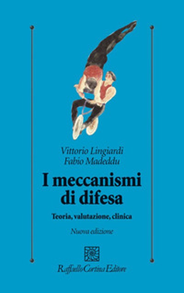 I meccanismi di difesa. Teoria, valutazione, clinica - Librerie.coop I meccanismi di difesa. Teoria, valutazione, clinica - Librerie.coop