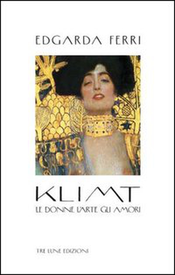 Klimt. Le donne, l'arte, gli amori - Librerie.coop Klimt. Le donne, l'arte, gli amori - Librerie.coop