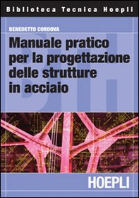 Manuale pratico per la progettazione delle strutture in acciaio - Librerie.coop Manuale pratico per la progettazione delle strutture in acciaio - Librerie.coop