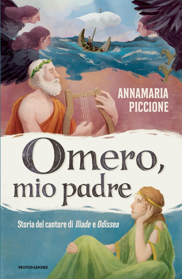 Omero, mio padre. Storia del cantore di Iliade e Odissea - Librerie.coop