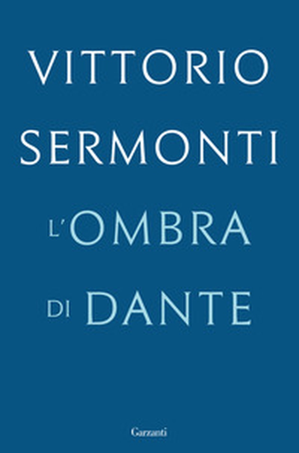 L'ombra di Dante - Librerie.coop L'ombra di Dante - Librerie.coop