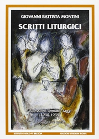 Scritti liturgici. Riflessioni, appunti, saggi (1930-1939) - Librerie.coop