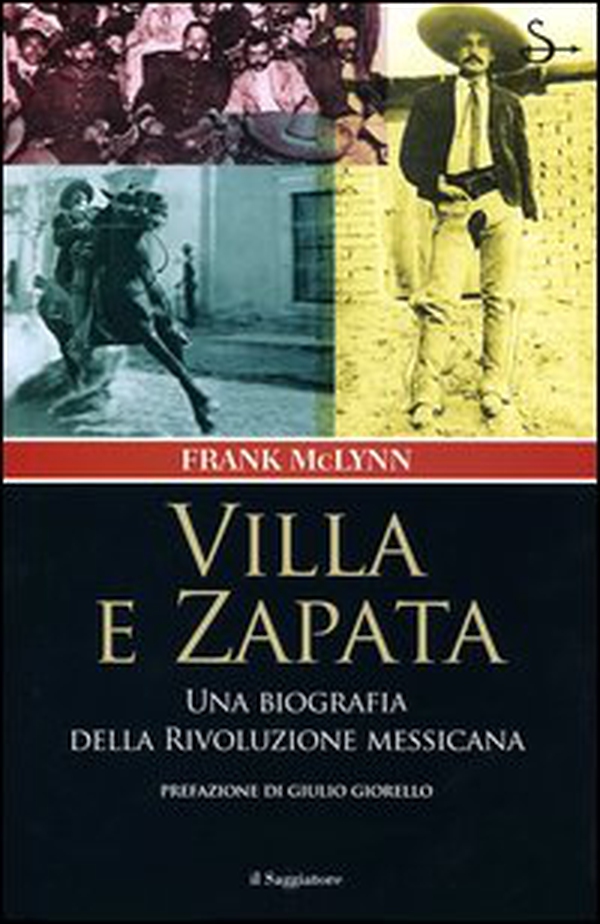 Villa e Zapata. Una biografia della Rivoluzione messicana - Librerie.coop Villa e Zapata. Una biografia della Rivoluzione messicana - Librerie.coop