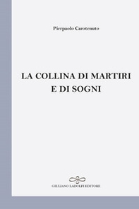 La collina di martiri e di sogni - Librerie.coop