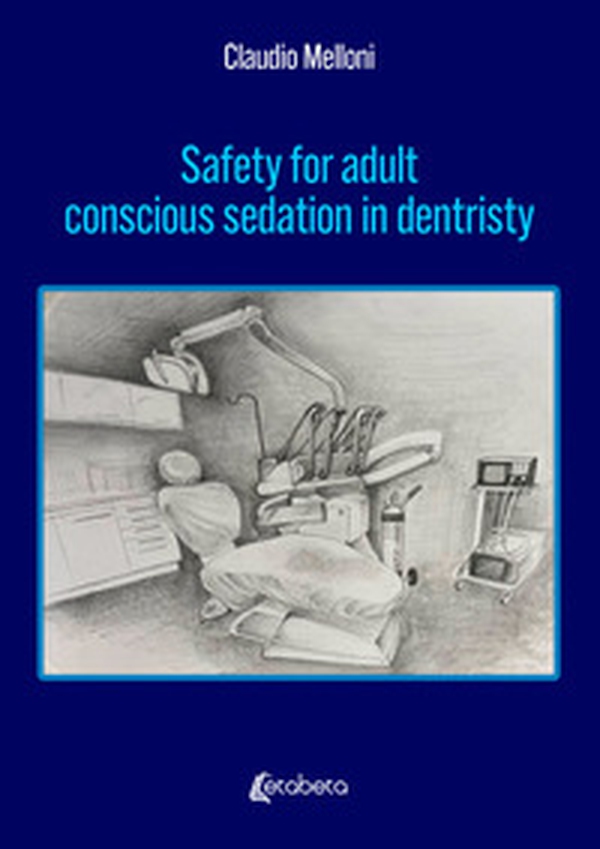 Safety for adult conscious sedation in dentristy - Librerie.coop