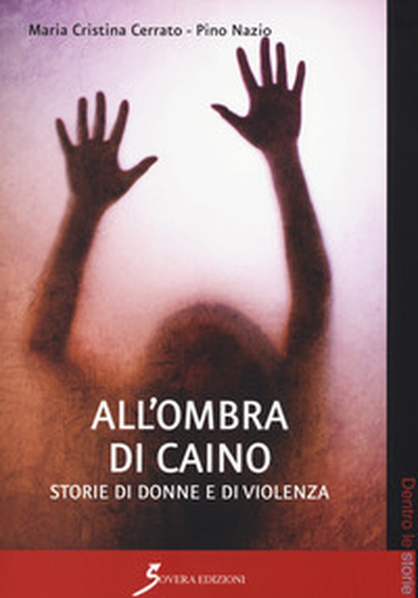 All'ombra di Caino. Storie di donne e di violenze - Librerie.coop All'ombra di Caino. Storie di donne e di violenze - Librerie.coop