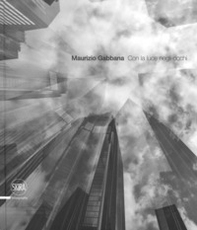 Maurizio Gabbana. Con la luce negli occhi. Ediz. italiana e inglese - Librerie.coop